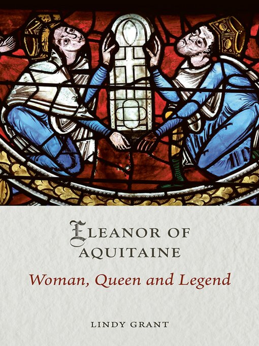 Title details for Eleanor of Aquitaine by Lindy Grant - Available